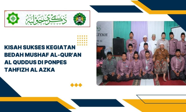 Syukur Tak Terhingga: Bedah Mushaf Al-Quran Al-Quddus Berhasil Berkat Doa dan Gotong Royong di Pesantren Al Azka
